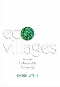 Ecovillages: Lessons for Sustainable Community